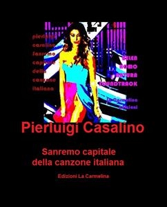 Sanremo capitale della canzone italiana - Pierluigi Casalino