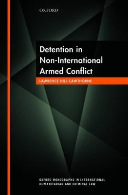 Detention in Non-International Armed Conflict - Lawrence Hill-Cawthorne