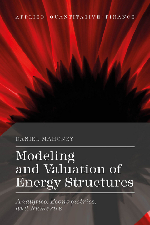 Modeling and Valuation of Energy Structures - Daniel Mahoney