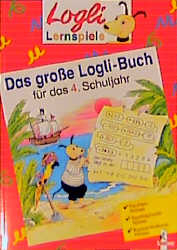 Das grosse Logli-Buch für das 4. Schuljahr