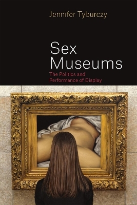 Sex Museums - Jennifer Tyburczy