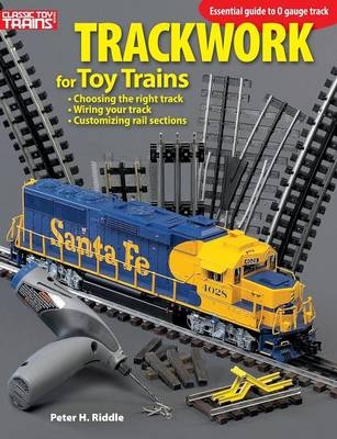 Trackwork for Toy Trains - Peter H Riddle