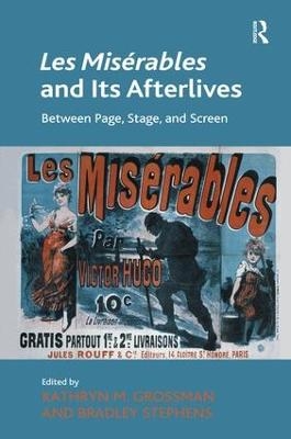 Les Misérables and Its Afterlives - Kathryn M. Grossman, Bradley Stephens