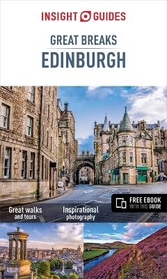 Insight Guides Great Breaks Edinburgh  (Travel Guide eBook) -  Insight Guides