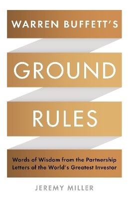 Warren Buffett's Ground Rules - Jeremy Miller