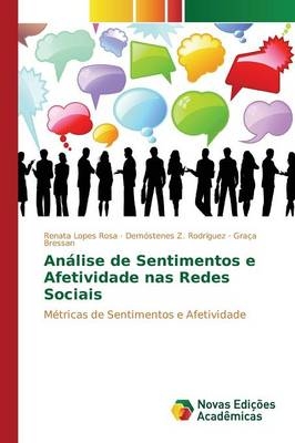 Análise de Sentimentos e Afetividade nas Redes Sociais - Renata Lopes Rosa, Demóstenes Z. Rodríguez, Graça Bressan