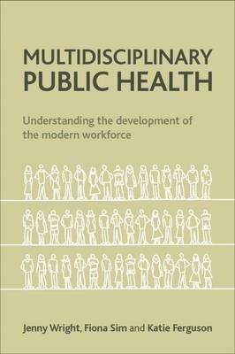 Multidisciplinary Public Health - Jenny Wright, Fiona Sim, Katie Ferguson