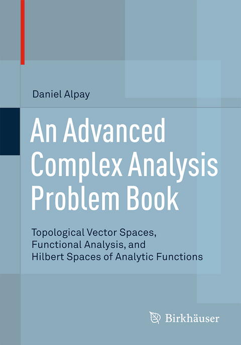 An Advanced Complex Analysis Problem Book - Daniel Alpay