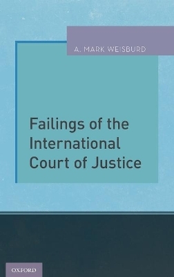 Failings of the International Court of Justice - A. Mark Weisburd