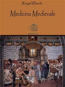 Medicina Medievale - Reiyel Rhode