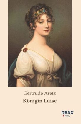 Königin Luise - Gertrude Aretz