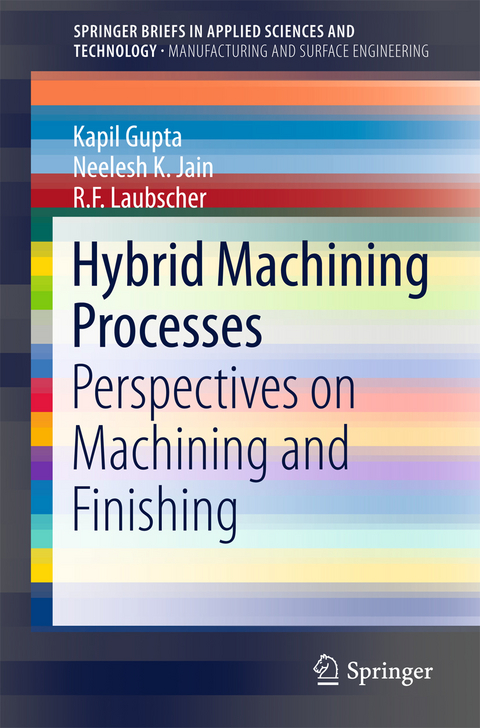 Hybrid Machining Processes - Kapil Gupta, Neelesh K. Jain, R. F. Laubscher