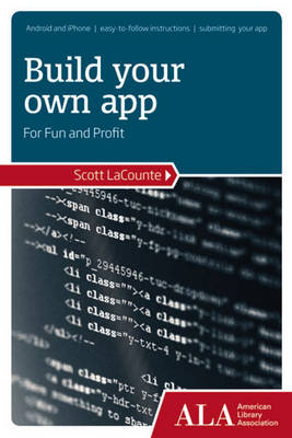 Build Your Own App for Fun and Profit - Scott La Counte