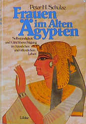 Frauen im Alten Ägypten - Peter H Schulze