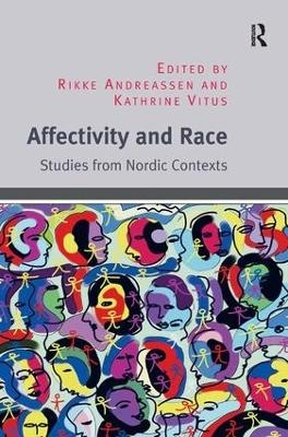 Affectivity and Race - Rikke Andreassen, Kathrine Vitus