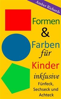 Formen & Farben Für Kinder - Inklusive Fünfeck, Sechseck Und Achteck -  Amber Richards