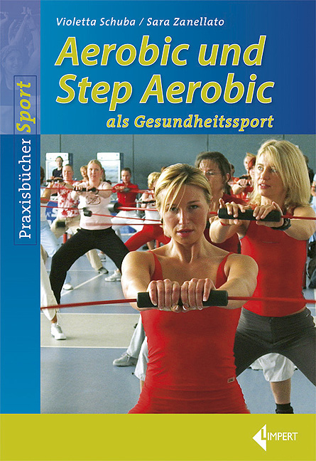 Aerobic- und Step Aerobic - Violetta Schuba, Sara Zanellato