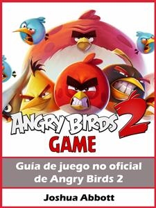 Guía de juego no oficial de Angry Birds 2 -  HIDDENSTUFF ENTERTAINMENT