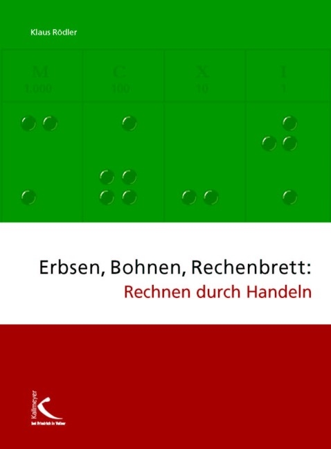 Erbsen, Bohnen, Rechenbrett: Rechnen durch Handeln - Klaus Rödler