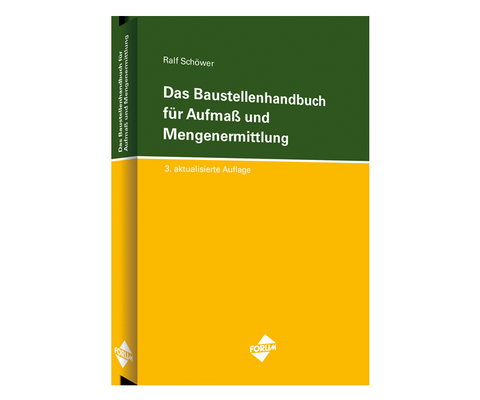 Das Baustellenhandbuch für Aufmass und Mengenermittlung - 