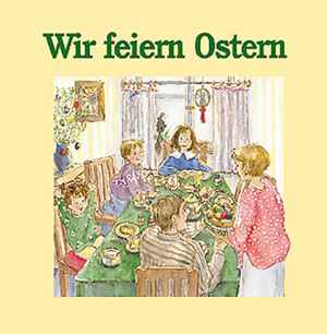 Wir feiern Ostern - Renate Lüber