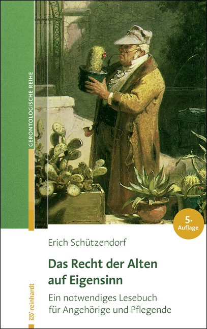 Das Recht der Alten auf Eigensinn - Erich Schützendorf