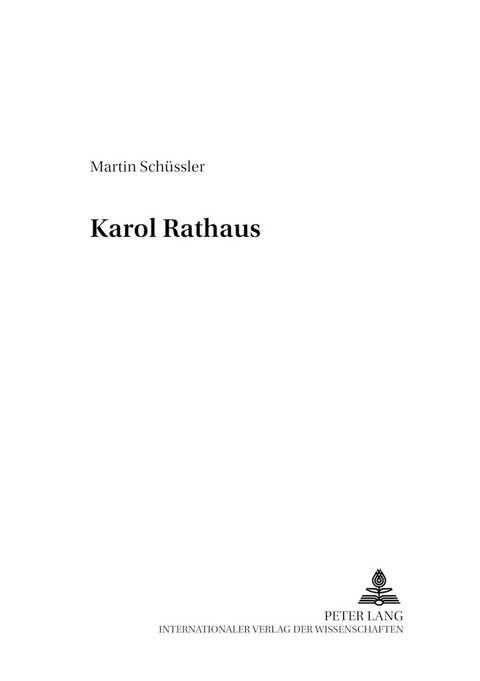 Karol Rathaus - Martin Schüssler-Ruggli