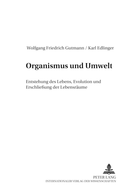 Organismus und Umwelt - Wolfgang Friedrich Gutmann, Karl Edlinger