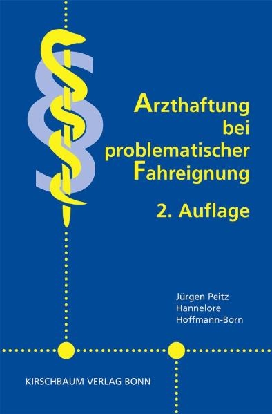 Arzthaftung bei problematischer Fahreignung - Jürgen Peitz, Hannelore Hoffmann-Born