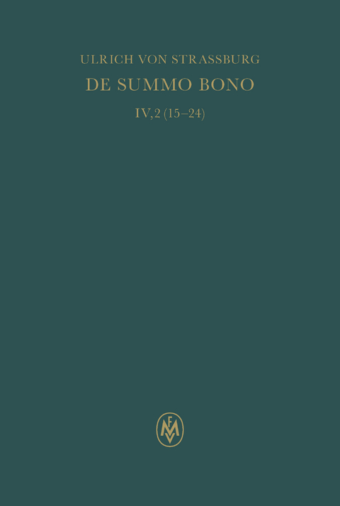 De summo bono. Liber IV, Tractatus 2,15–24 -  Ulrich von Straßburg