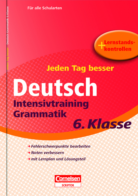 Jeden Tag besser - Deutsch Intensivtraining Grammatik 6. Klasse - Michaela Greisbach