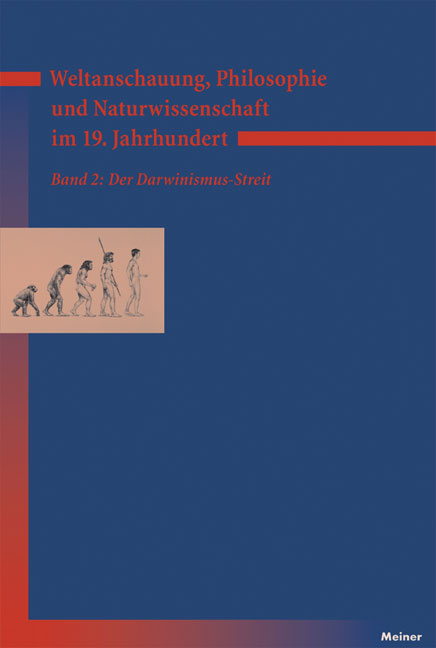 Weltanschauung, Philosophie und Naturwissenschaft im 19. Jahrhundert. Band 2: Der Darwinismus-Streit - 