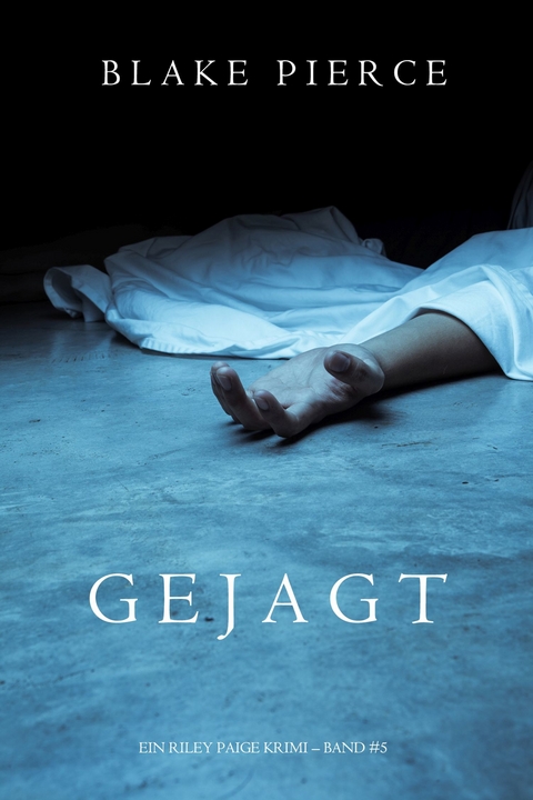 Gejagt (Ein Riley Paige Krimi - Band 5) -  Blake Pierce