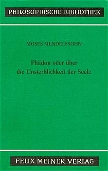 Phädon oder über die Unsterblichkeit der Seele - Moses Mendelssohn