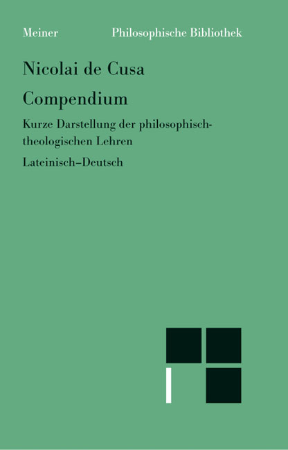 Schriften in deutscher Übersetzung / Compendium. Kompendium -  Nikolaus von Kues