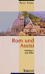 Rom und Assisi - Peter Fobes