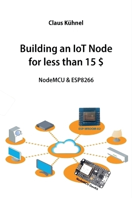 Building an IoT Node for less than 15 $ - Claus Kühnel