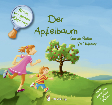 Komm, wir gehen näher ran! Der Apfelbaum - Sarah Roller