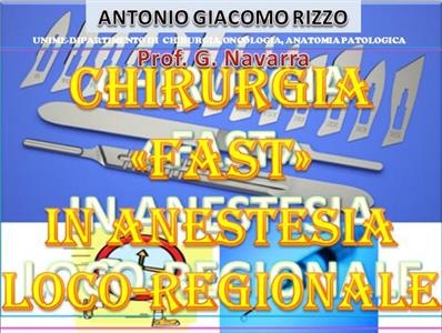 CHIRURGIA FAST in Anestesia loco-regionale - Antonio Giacomo Rizzo