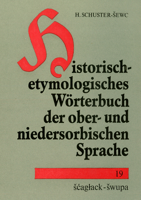 Historisch-etymologisches Wörterbuch der ober- und niedersorbischen Sprache - Heinz Schuster-Sewc