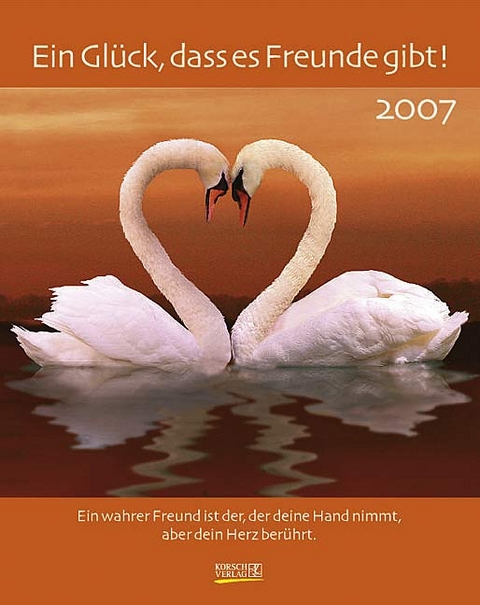 Ein Glück, dass es Freunde gibt! 2007