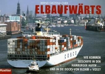 Elbaufwärts - Bernd Grützmacher