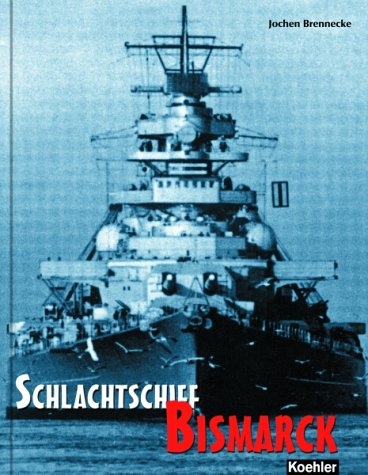 Schlachtschiff BISMARCK - Jochen Brennecke