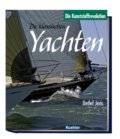 Die klassischen Yachten - Detlef Jens