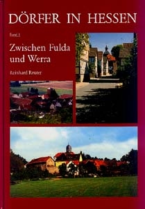 Dörfer in Hessen. Siedlungsformen - Hofformen - Hausformen / Dörfer in Hessen. Siedlungsformen - Hofformen - Hausformen Band 1 - Reinhard Reuter