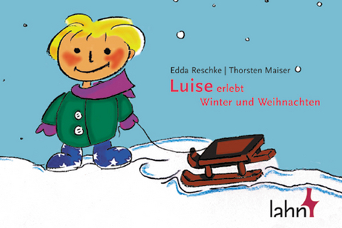 Luise erlebt Winter und Weihnachten - Edda Reschke