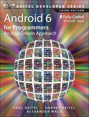 Android 6 for Programmers - Paul Deitel, Harvey Deitel, Alexander Wald