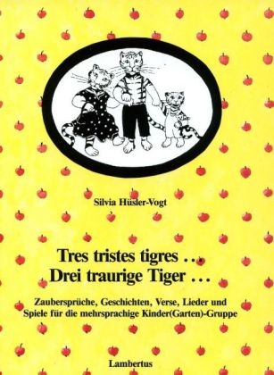 tres tristes tigres  Drei traurige Tiger - Silvia Hüsler