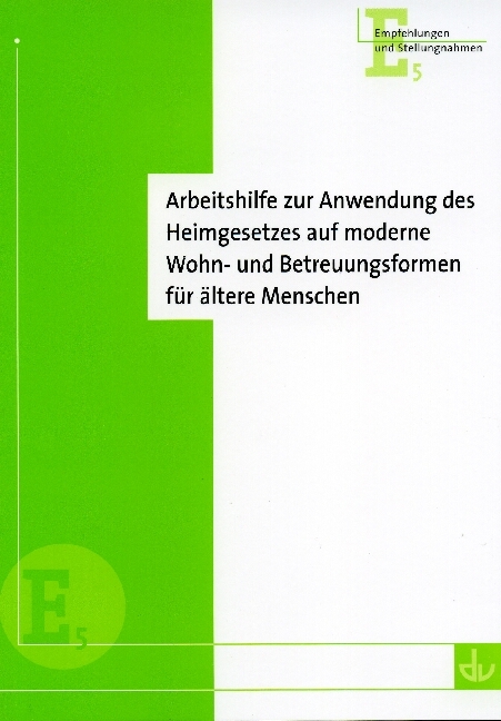 Arbeitshilfe zur Anwendung des Heimgesetzes auf moderne Wohn- und Betreuungsformen für ältere Menschen