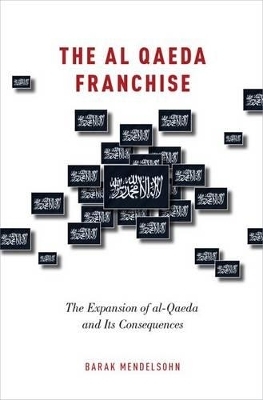 The al-Qaeda Franchise - Barak Mendelsohn